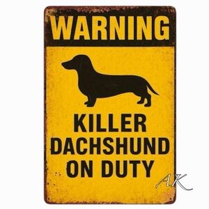 Killer Dachshund On Duty Tin Sign 🐾 Doxie Wiener